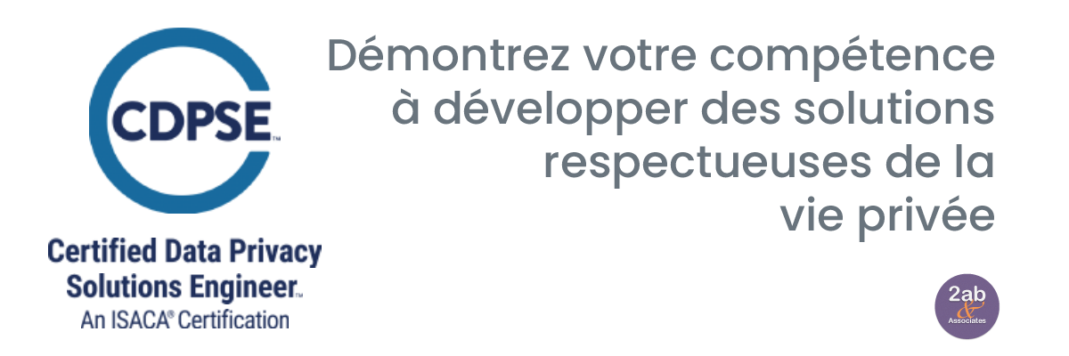 CDPSE - Démontrez vos compétences à développer des solutions respectueuses de la vie privée